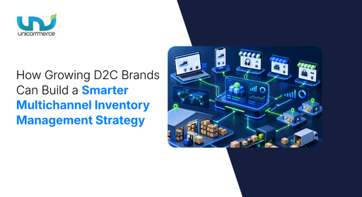 How Growing D2C Brands Can Build a Smarter Multichannel Inventory Management Strategy