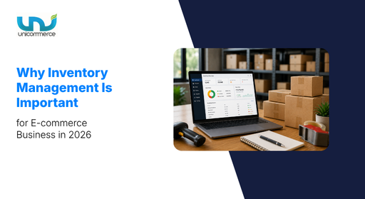 Why Inventory Management Is Important for E-commerce Businesses in 2026
