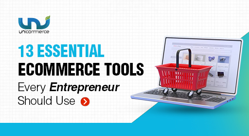 13  Essential E-commerce Tools Every Entrepreneur Should Use