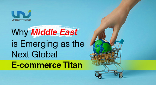 Why the Middle East is Emerging as the Next Global E-commerce Titan