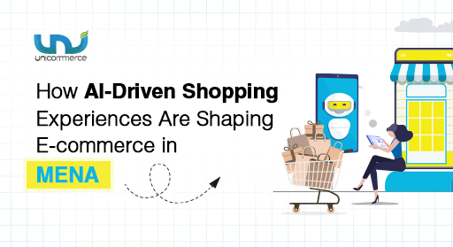 How AI-Driven Shopping Experiences Are Shaping E-commerce in MENA