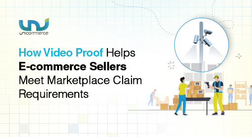 How Video Proof Helps E-commerce Sellers Meet Marketplace Claim Requirements