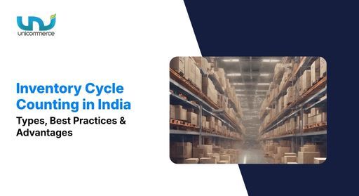 Inventory Cycle Counting in India – Types, Best Practices & Advantages