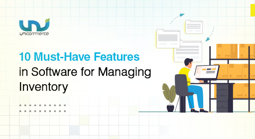 10 Must-Have Features in Software for Managing Inventory