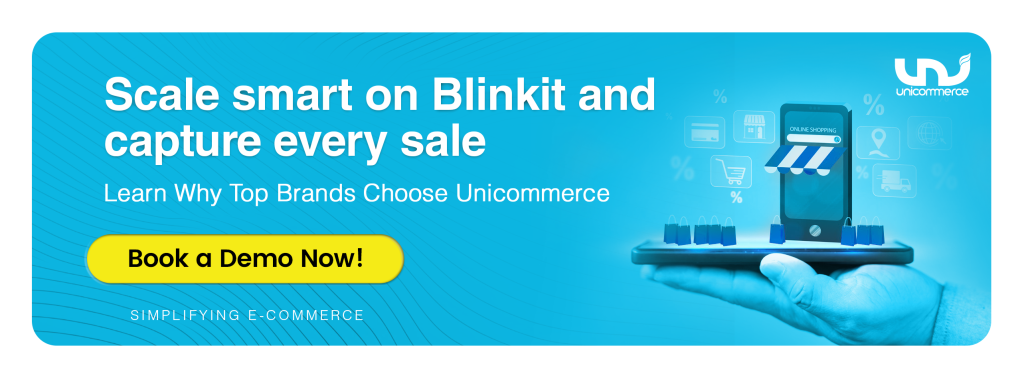 Scale smart on Blinkit and capture every sale. Learn Why Top Brands Choose Unicommerce. Book a Demo Now
