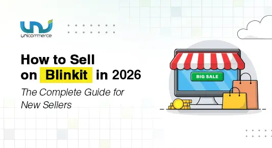 How to Sell on Blinkit in 2026: The Complete Guide for New Sellers