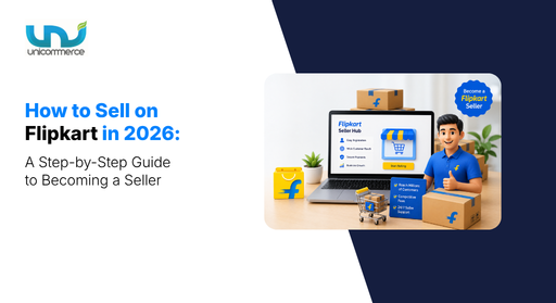 How to Sell on Flipkart in 2026 A Step-by-Step Guide to Becoming a Seller