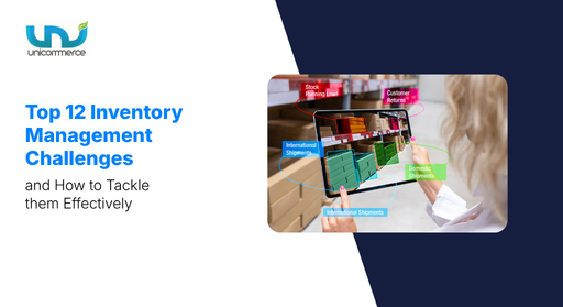 Top 12 Inventory Management Challenges and How to Tackle them Effectively
