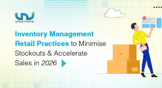 Inventory Management Retail Practices to Minimise Stockouts and Accelerate Sales in 2026