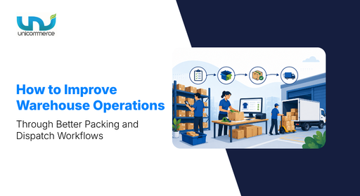 How to Improve Warehouse Operations Through Better Packing and Dispatch Workflows