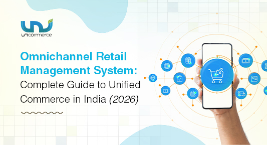 Omnichannel Retail Management System: Complete Guide to Unified Commerce in India (2026)