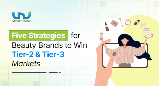 Five Strategies for Beauty Brands to Win Tier-2 & Tier-3 Markets