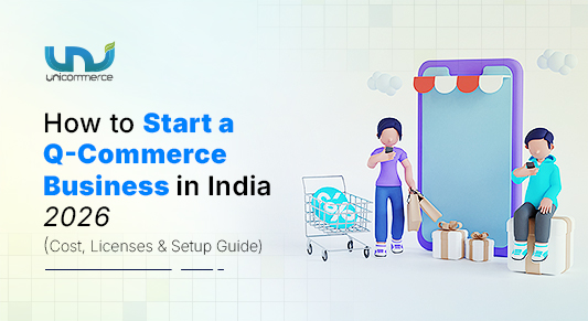 How to Start a Q-Commerce Business in India 2026 (Cost, Licenses & Setup Guide)