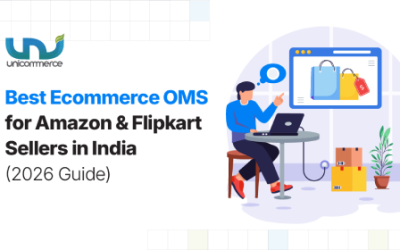 Best Ecommerce OMS for Amazon & Flipkart Sellers in India (2026 Guide)