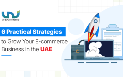 6 Practical Strategies to Grow Your E-commerce Business in the UAE