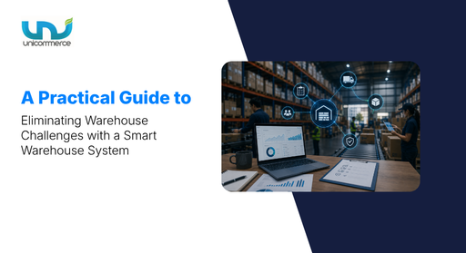 A Practical Guide to Eliminating Warehouse Challenges with a Smart Warehouse System