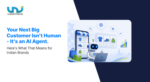 Your Next Big Customer Isn't Human - It's an AI Agent. Here's What That Means for Indian Brands