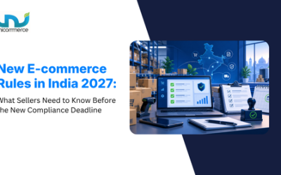 New E-commerce Rules in India 2027: What Sellers Need to Know Before the New Compliance Deadline